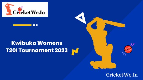 Kwibuka Womens T20I Tournament 2023