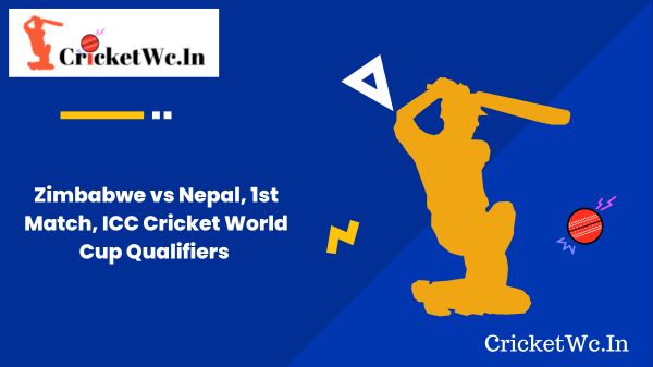 Zimbabwe vs Nepal, 1st Match, ICC Cricket World Cup Qualifiers