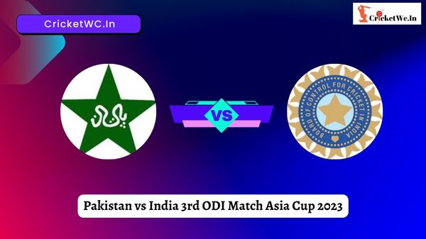 Pakistan vs India 3rd ODI Match Asia Cup 2023