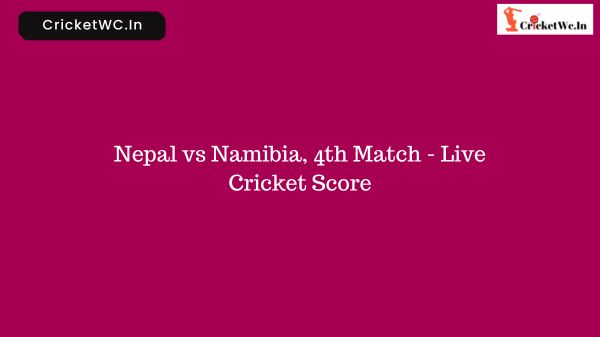 Nepal vs Namibia, 4th Match - Live Cricket Score